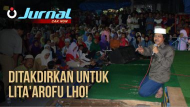 Jurnal Cak Nun – Ditakdirkan untuk Lita’arofu Lho!