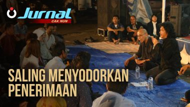 Jurnal Cak Nun – Salinglah Menyodorkan Penerimaan