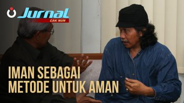 Jurnal Cak Nun – Iman Sebagai Metode untuk Aman