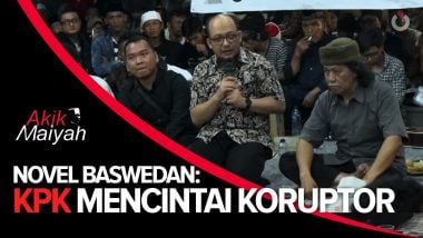 Novel Baswedan: KPK Mencintai Koruptor