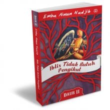 Daur II – Iblis Tidak Butuh Pengikut