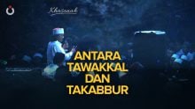 Antara Tawakkal dan Takabbur