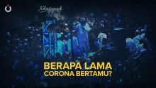 Berapa Lama Corona Bertamu?