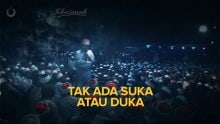 Tak Ada Suka Atau Duka