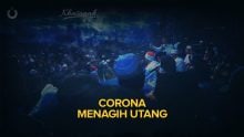 Corona Menagih Utang