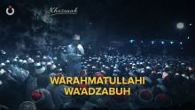 Warahmatullahi Wa’adzabuh