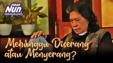 Menunggu Diserang, atau Menyerang?