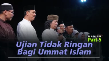 Ujian Tidak Ringan Bagi Umat Islam | Madiun | Part 5